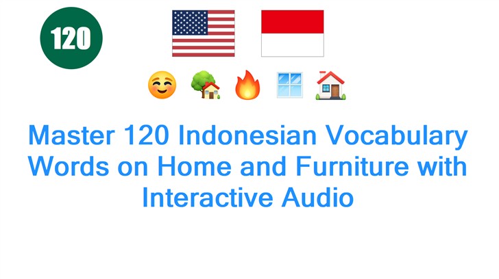 Master 120 Indonesian Vocabulary Words on Home and Furniture with Interactive Audio